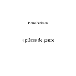 Pierre Penisson, Quatre pièces de genre