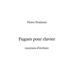 Pierre Penisson, Fugues pour clavier