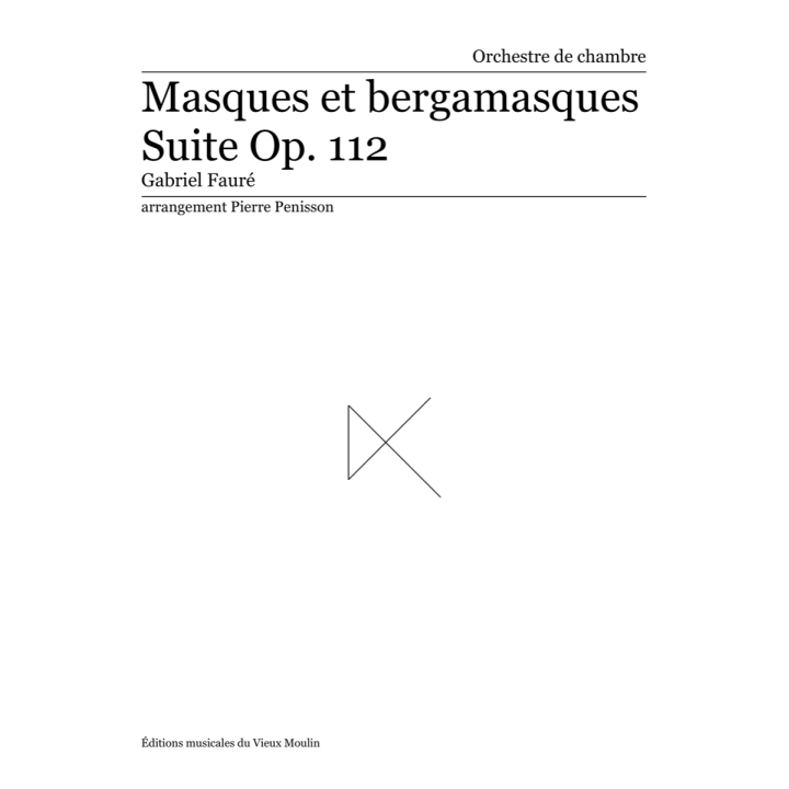 Gabriel Fauré: Masques et bergamasques, full score