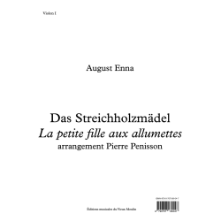 August Enna, Das Streichholzmädel, arr. orch. de ch., matériel